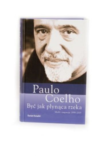 miłość, pisarz, umysł, samotność, Paulo Coelho, być jak płynąca rzeka